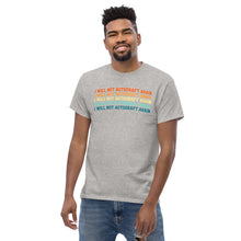 Lade das Bild in den Galerie-Viewer, T-Shirt &quot;I will not Autodraft again&quot;
